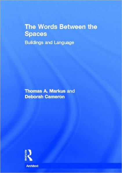 The Words Between the Spaces: Buildings and Language / Edition 1