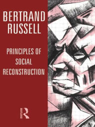 Title: Principles of Social Reconstruction, Author: Bertrand Russell