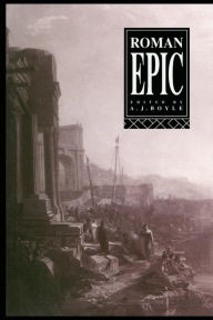 Title: Roman Epic / Edition 1, Author: Anthony J. Boyle