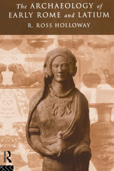 The Archaeology of Early Rome and Latium / Edition 1