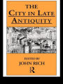 The City in Late Antiquity / Edition 1