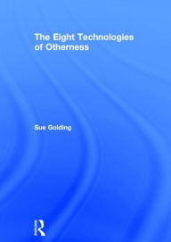 Title: The Eight Technologies of Otherness / Edition 1, Author: Dr Sue Golding