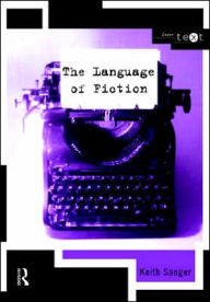 Title: The Language of Fiction / Edition 1, Author: Keith Sanger