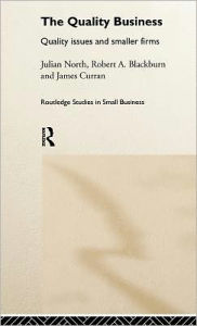 Title: The Quality Business: Quality Issues in the Smaller Firm / Edition 1, Author: Robert Blackburn