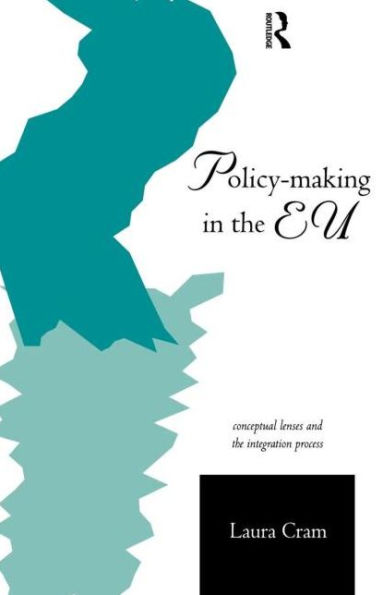 Policy-Making the European Union: Conceptual Lenses and Integration Process