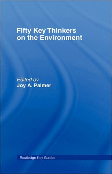 Fifty Key Thinkers on the Environment / Edition 1