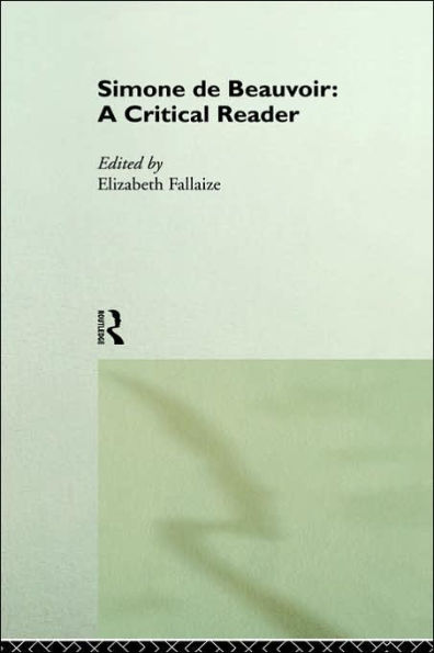 Simone de Beauvoir: A Critical Reader / Edition 1