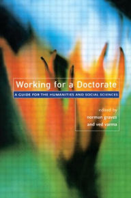Title: Working for a Doctorate: A Guide for the Humanities and Social Sciences, Author: Norman Graves