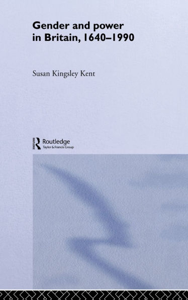 Gender and Power in Britain 1640-1990