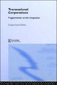 Title: Transnational Corporations: Fragmentation amidst Integration / Edition 1, Author: Grazia Ietto-Gillies