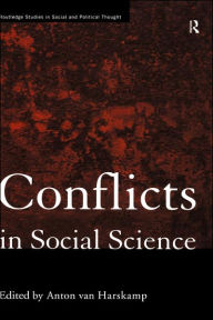 Title: Conflicts in Social Science / Edition 1, Author: Anton Van Harskamp