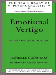 Title: Emotional Vertigo: Between Anxiety and Pleasure, Author: Danielle Quinodoz