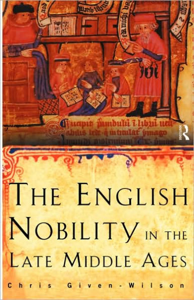 The English Nobility in the Late Middle Ages: The Fourteenth-Century Political Community / Edition 1