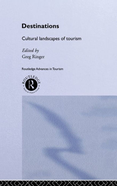 Destinations: Cultural Landscapes of Tourism / Edition 1