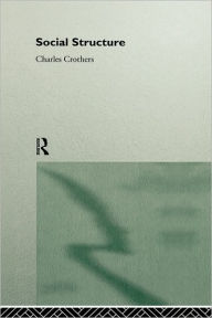 Title: Social Structure / Edition 1, Author: Charles Crothers