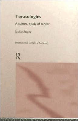 Teratologies: A Cultural Study of Cancer / Edition 1