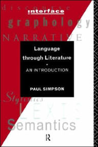 Title: Language Through Literature: An Introduction / Edition 1, Author: Paul Simpson