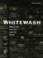Whitewash: Racialized Politics and the Media / Edition 1