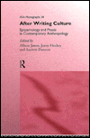 Title: After Writing Culture: Epistemology and Praxis in Contemporary Anthropology / Edition 1, Author: Andrew Dawson