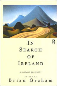 Title: In Search of Ireland: A Cultural Geography, Author: Brian Graham