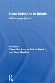 Title: Race Relations in Britain: A Developing Agenda / Edition 1, Author: Tessa Blackstone