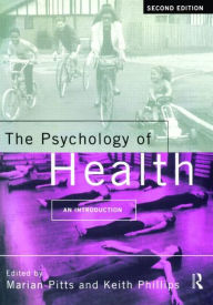 Title: The Psychology of Health: An Introduction / Edition 2, Author: Keith Phillips