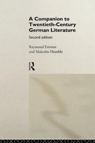 Title: A Companion to Twentieth-Century German Literature, Author: Raymond Furness