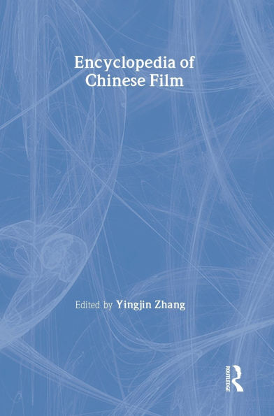 Encyclopedia of Chinese Film / Edition 1