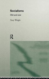 Title: Socialisms: Old and New / Edition 2, Author: Tony Wright