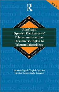 Title: Routledge Spanish Dictionary of Telecommunications Diccionario Ingles de Telecomunicaciones: Spanish-English/English-Spanish / Edition 1, Author: Emilio G. Muniz Castro