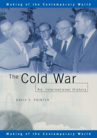 Title: The Cold War: An International History / Edition 1, Author: David Painter