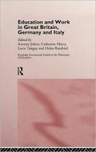 Title: Education and Work in Great Britain, Germany and Italy / Edition 1, Author: Annette Jobert