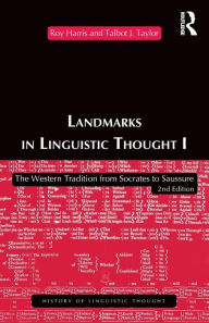 Title: Landmarks In Linguistic Thought Volume I: The Western Tradition From Socrates To Saussure / Edition 2, Author: Professor Roy Harris