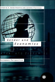 Title: Gender and Economics: A European Perspective / Edition 1, Author: Geske Dijkstra