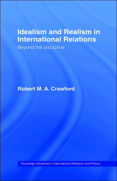 Idealism and Realism in International Relations / Edition 1