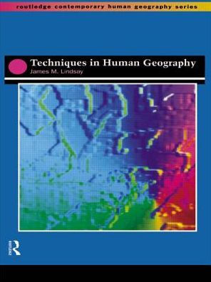 Techniques in Human Geography / Edition 1