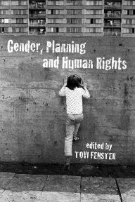 Title: Gender, Planning and Human Rights / Edition 1, Author: Tovi Fenster