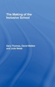 Title: The Making of the Inclusive School, Author: Gary Thomas