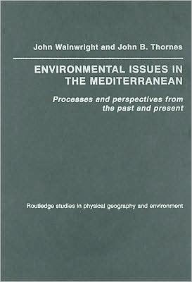 Environmental Issues in the Mediterranean: Processes and Perspectives from the Past and Present / Edition 1