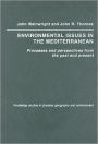 Environmental Issues in the Mediterranean: Processes and Perspectives from the Past and Present / Edition 1