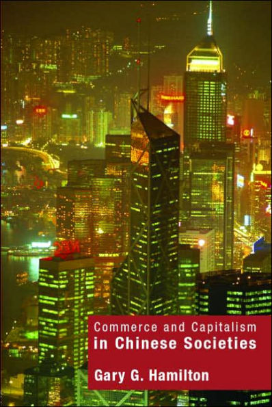 Commerce and Capitalism in Chinese Societies / Edition 1