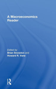 Title: A Macroeconomics Reader / Edition 1, Author: Brian Snowdon
