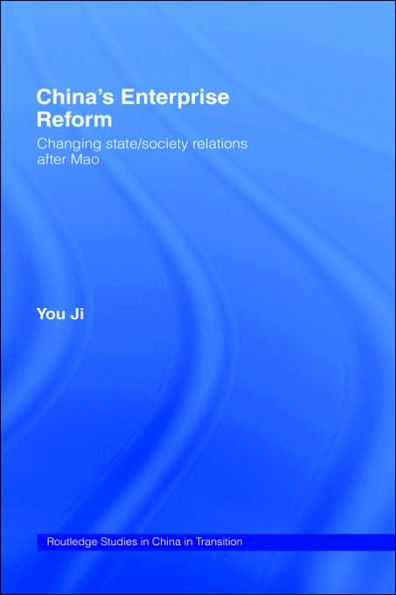 China's Enterprise Reform: Changing State/Society Relations After Mao / Edition 1