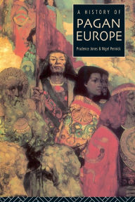 Title: A History of Pagan Europe / Edition 1, Author: Prudence Jones