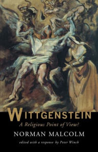 Title: Wittgenstein: A Religious Point Of View?, Author: Norman Malcolm