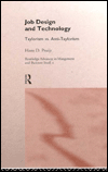 Title: Job Design and Technology: Taylorism vs Anti-Taylorism / Edition 1, Author: Hans D. Pruijt