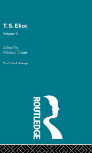 Title: T.S. Eliot Volume 2 / Edition 1, Author: Michael Grant