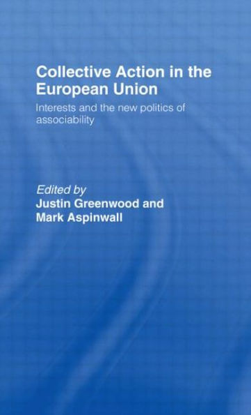 Collective Action in the European Union: Interests and the New Politics of Associability / Edition 1