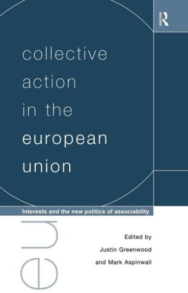 Collective Action the European Union: Interests and New Politics of Associability