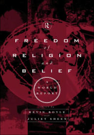 Title: Freedom of Religion and Belief: A World Report / Edition 1, Author: Kevin Boyle